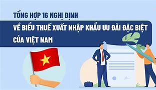 Nghị Định Biểu Thuế Nhập Khẩu Ưu Đãi Đặc Biệt