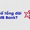 Số Tổng Đài Chăm Sóc Khách Hàng Ngân Hàng Mb Bank Online