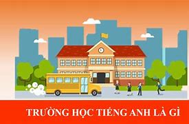 Trường Chuyên Tiếng Anh Gọi Là Gì